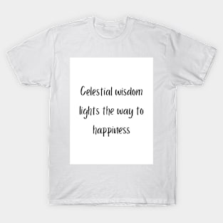 Celestial wisdom lights the way to happiness T-Shirt